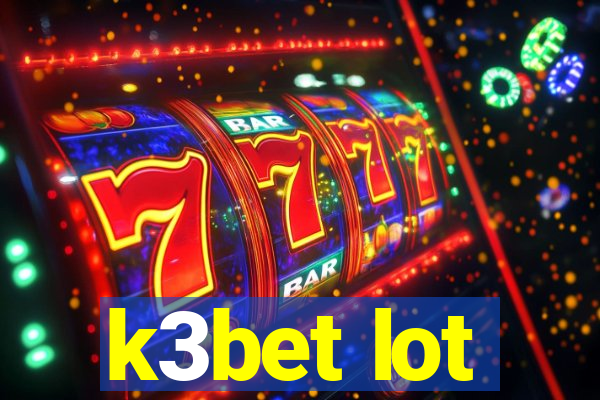 k3bet lot